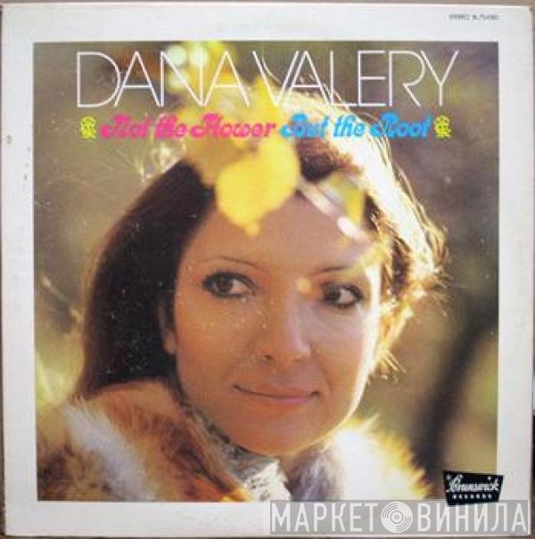  Dana Valery  - Not The Flower But The Root