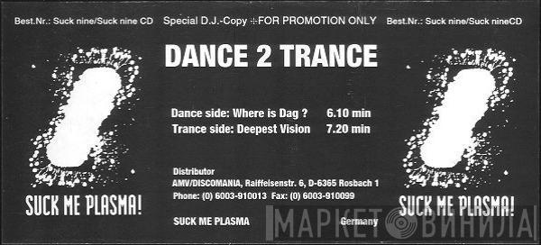  Dance 2 Trance  - Where Is Dag ? / Deepest Vision