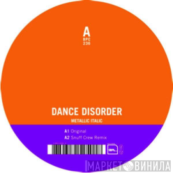 Dance Disorder - Metallic Italic