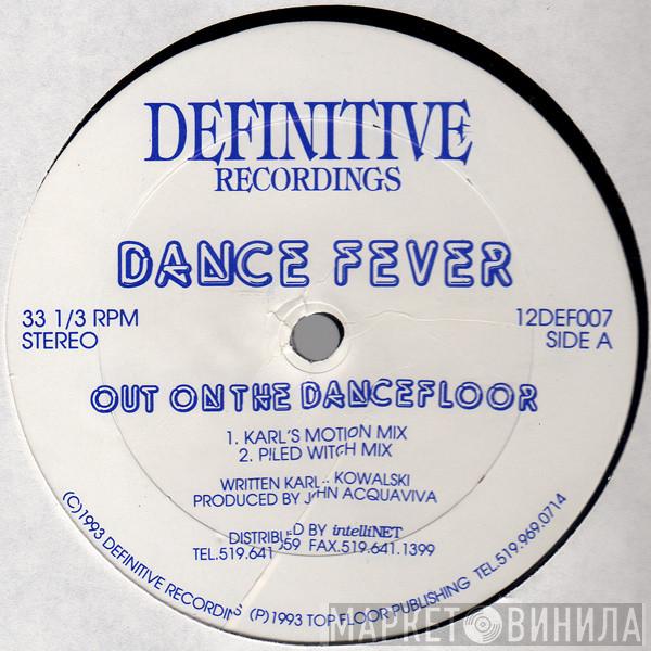 Dance Fever - Out On The Dancefloor