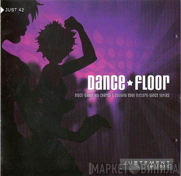  - Dance Floor (Disco-Dance Hit Charts & Cutting Edge Electro-Dance Styles)