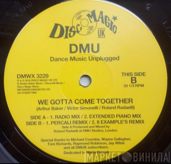 Dance Music Unplugged - We Gotta Come Together