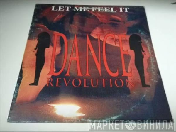 Dance Revolution - Let Me Feel It