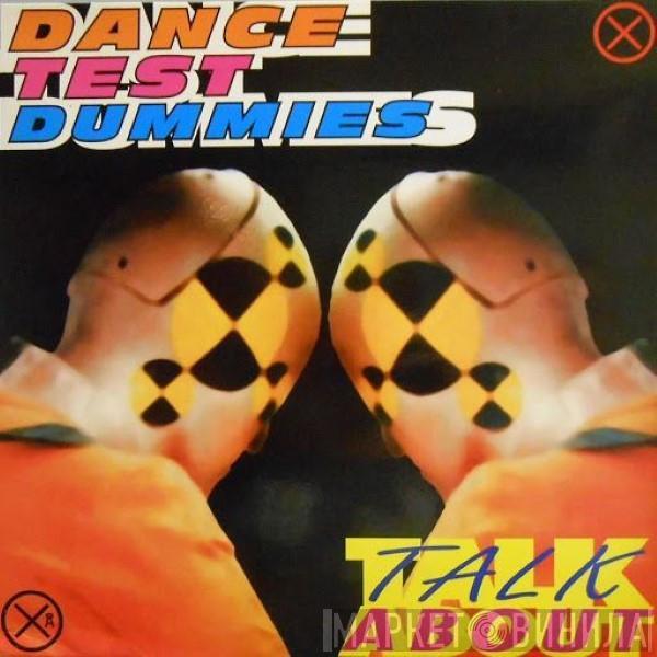 Dance Test Dummies - Talk About