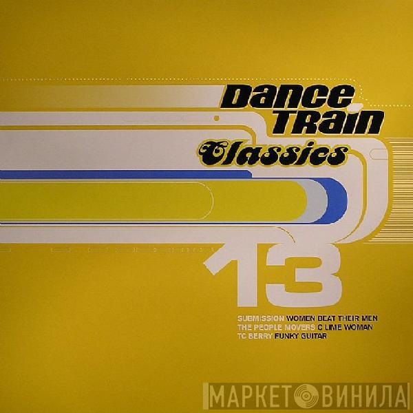 - Dance Train Classics Vinyl 13