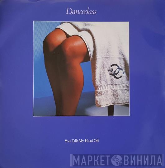 Danceclass - You Talk My Head Off