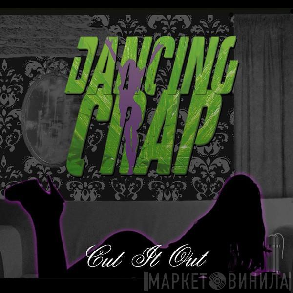 Dancing Crap - Cut It Out