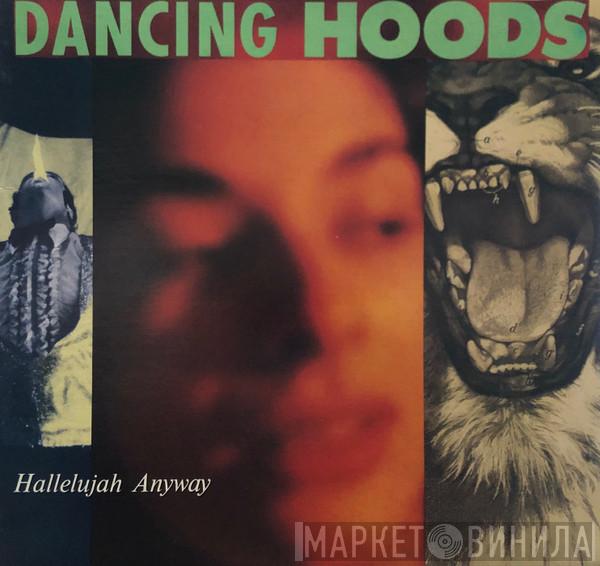 Dancing Hoods - Hallelujah Anyway