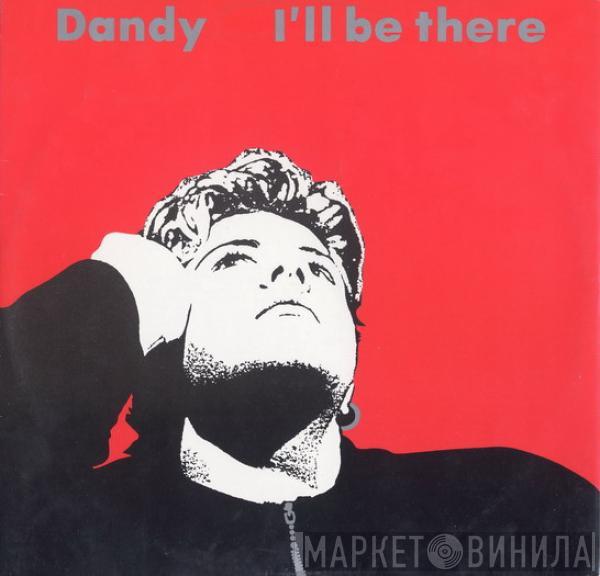 Dandy  - I'll Be There