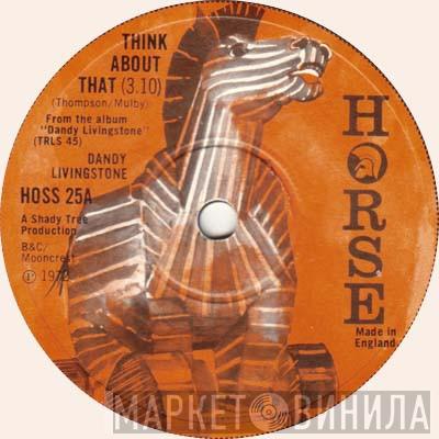Dandy Livingstone - Think About That