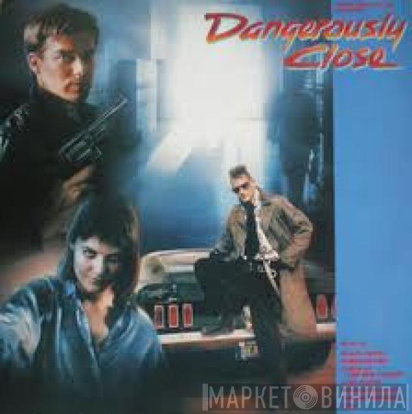  - Dangerously Close - Original Motion Picture Soundtrack