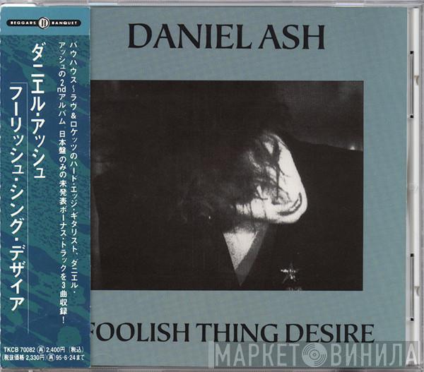  Daniel Ash  - Foolish Thing Desire