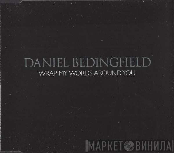 Daniel Bedingfield - Wrap My Words Around You