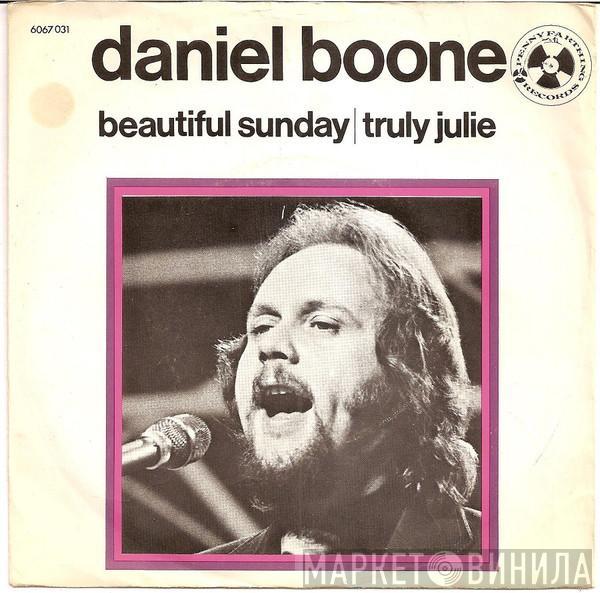  Daniel Boone  - Beautiful Sunday / Truly Julie