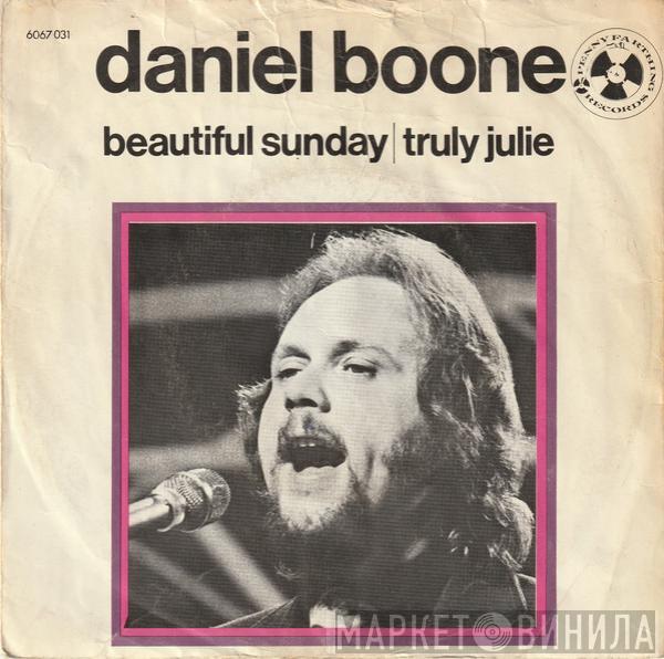  Daniel Boone  - Beautiful Sunday / Truly Julie