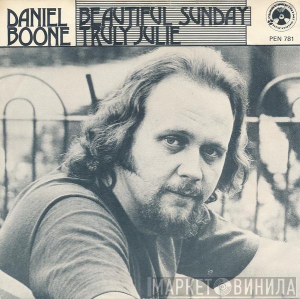  Daniel Boone  - Beautiful Sunday / Truly Julie