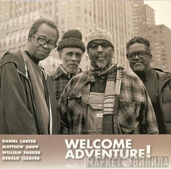 Daniel Carter, Matthew Shipp, William Parker, Gerald Cleaver - Welcome Adventure! Vol. 1