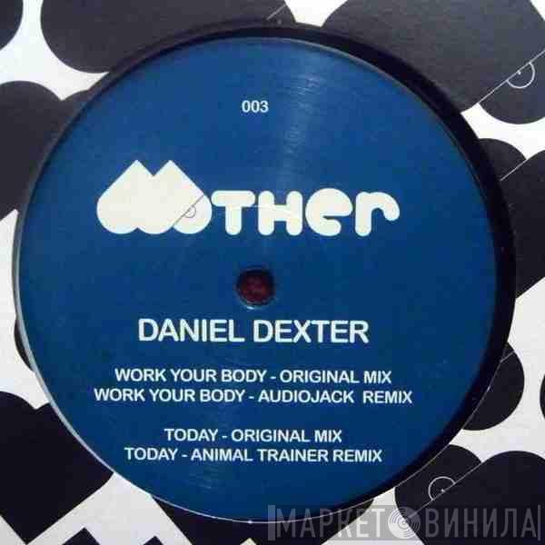 Daniel Dexter - Work Your Body / Today