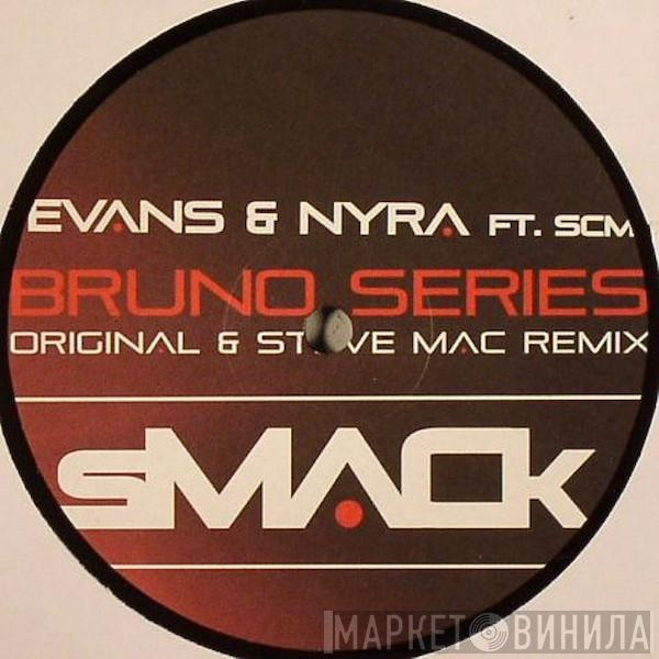 Daniel Evans , Nyra, SCM  - Bruno Series