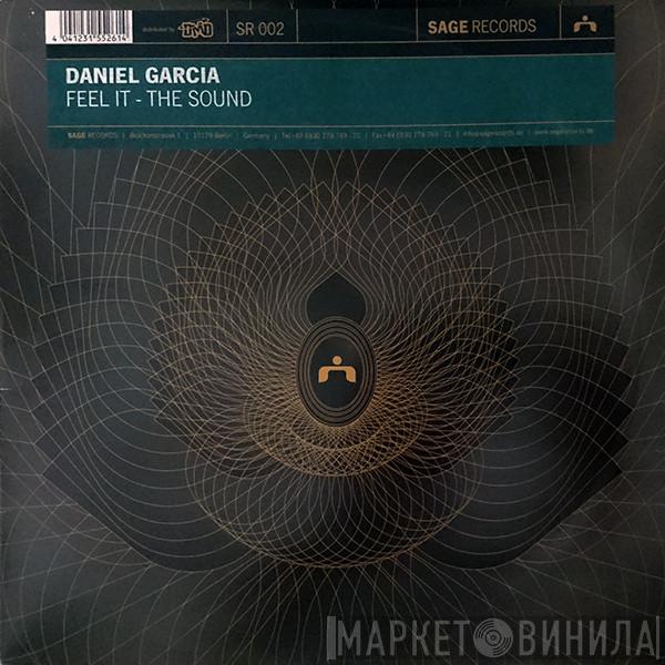 Daniel Garcia - Feel It / The Sound