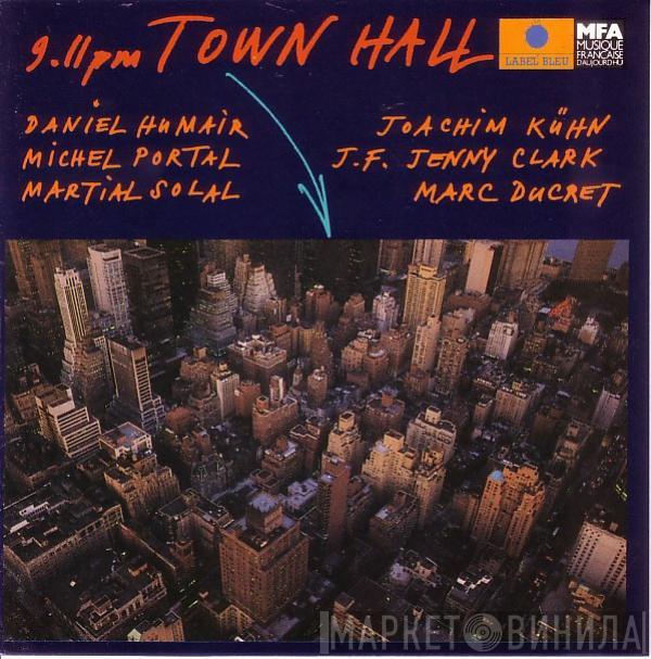 Daniel Humair, Michel Portal, Martial Solal, Joachim Kühn, J.-F. Jenny-Clark, Marc Ducret - 9 - 11 pm Town Hall