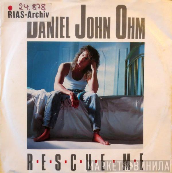 Daniel John Ohm - Rescue Me