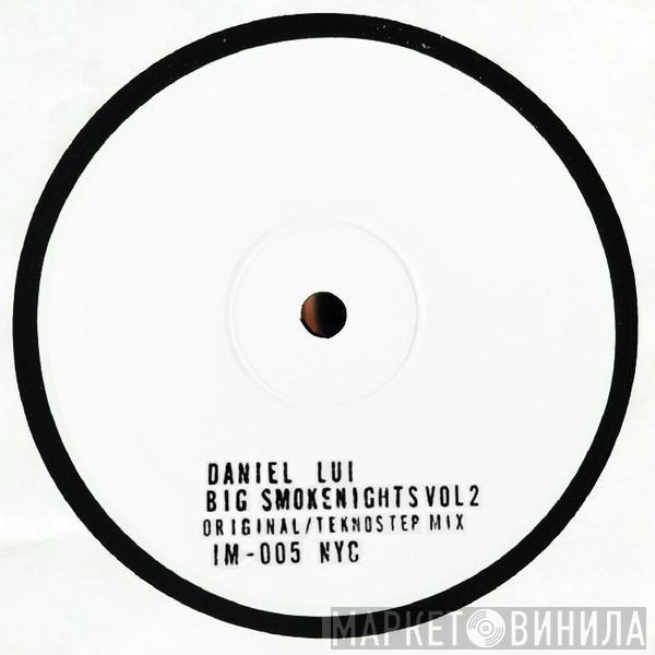 Daniel Lui - Big Smoke Nights Vol. 2