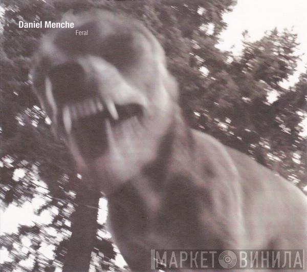  Daniel Menche  - Feral