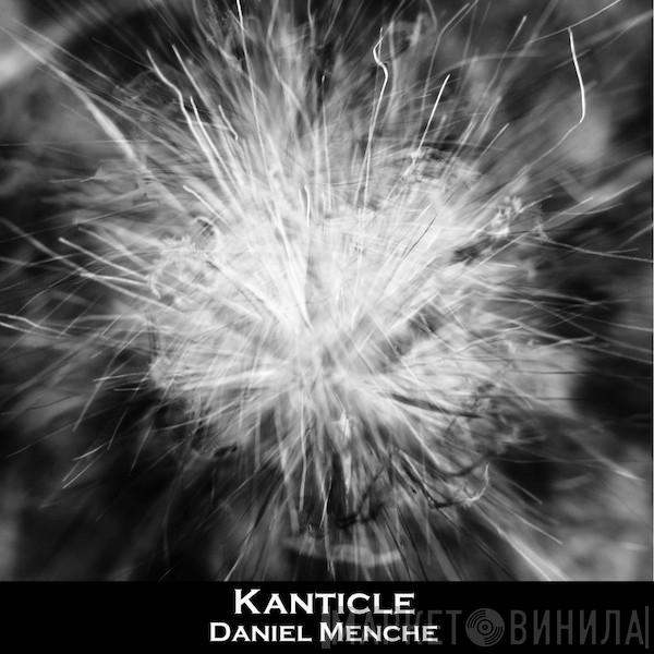  Daniel Menche  - Kanticle