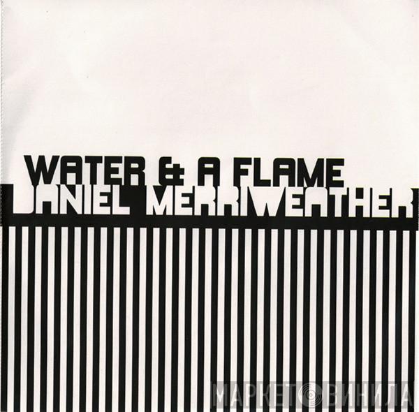 Daniel Merriweather - Water & A Flame