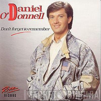 Daniel O'Donnell - Don't Forget To Remember