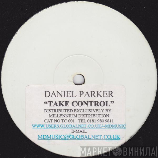 Daniel Parker  - Take Control