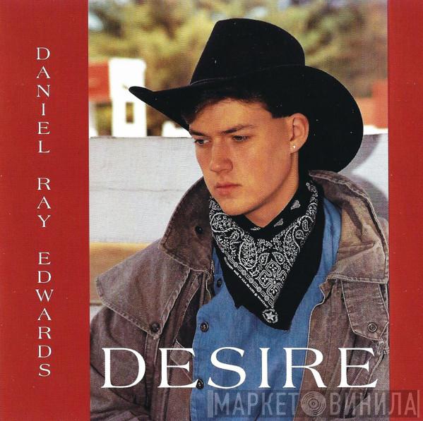 Daniel Ray Edwards - Desire