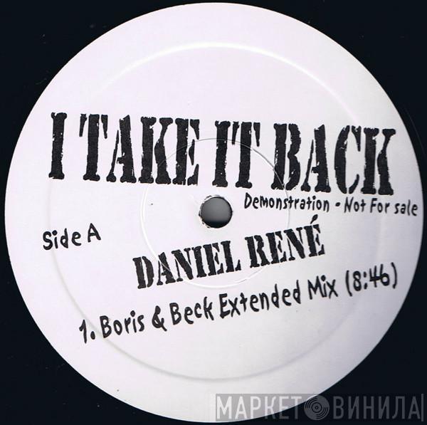 Daniel René - I Take It Back (Boris & Beck Remixes)