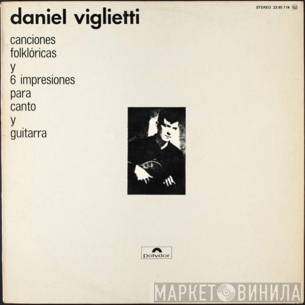 Daniel Viglietti - Canciones Folklóricas Y 6 Impresiones Para Canto Y Guitarra