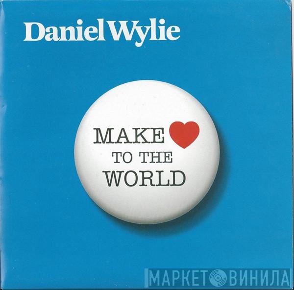 Daniel Wylie - Make Love To The World