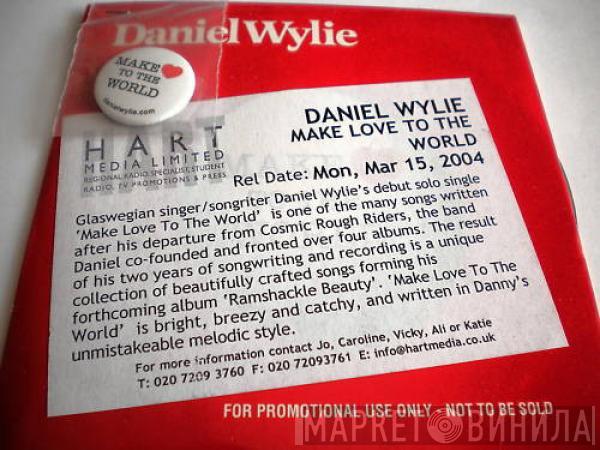  Daniel Wylie  - Make Love To The World