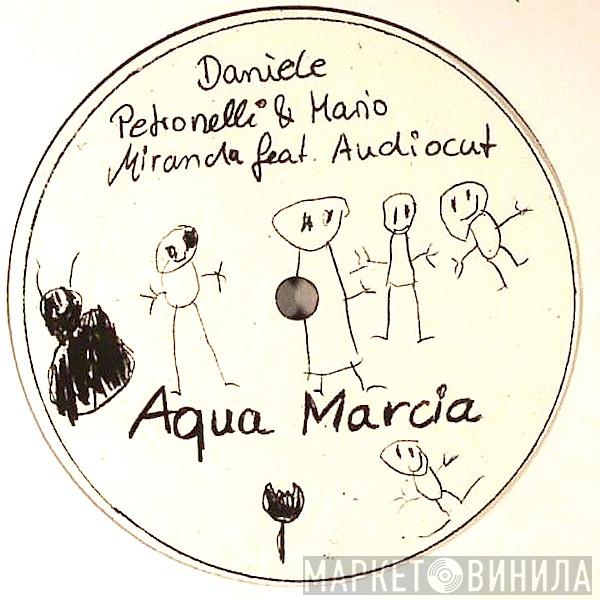 Daniele Petronelli, Mario Miranda, Audiocut - Aqua Marcia
