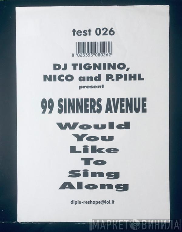 Daniele Tignino, Domenico Nicosia, P. Phil, 99 Sinners Avenue - Would You Like To Sing Along