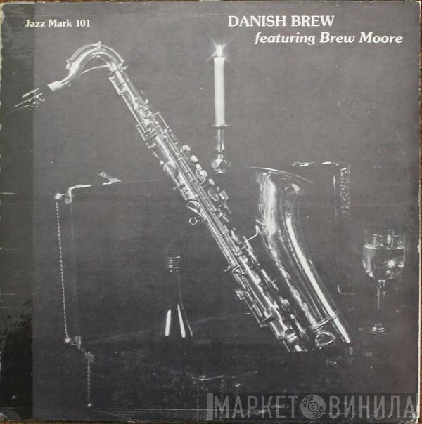 Danish Brew, Brew Moore, Don Byas - Danish Brew