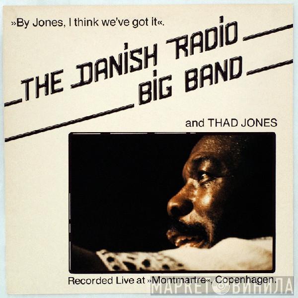 Danish Radio Big Band, Thad Jones - By Jones, I Think We've Got It