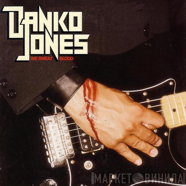  Danko Jones  - We Sweat Blood