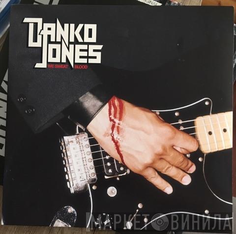 Danko Jones - We Sweat Blood