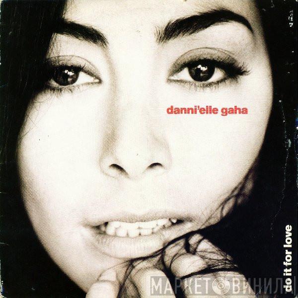 Danni'elle Gaha - Do It For Love