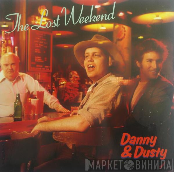 Danny & Dusty - The Lost Weekend