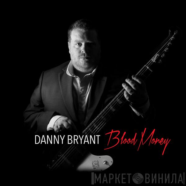 Danny Bryant  - Blood Money