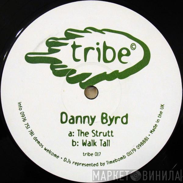 Danny Byrd - The Strutt / Walk Tall