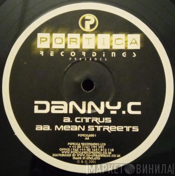Danny C - Citrus / Mean Streets