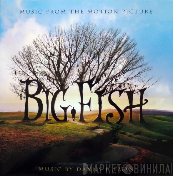 Danny Elfman - Big Fish (Music From The Motion Picture)