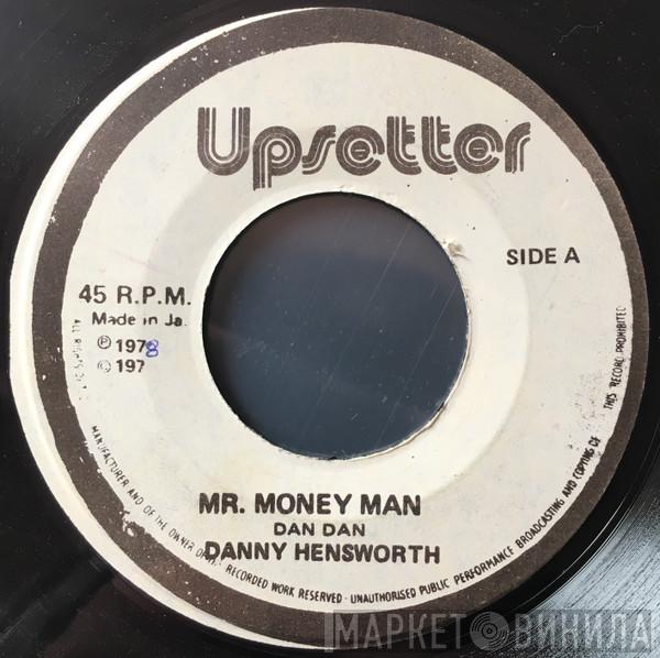 Danny Hensworth  - Mr. Money Man